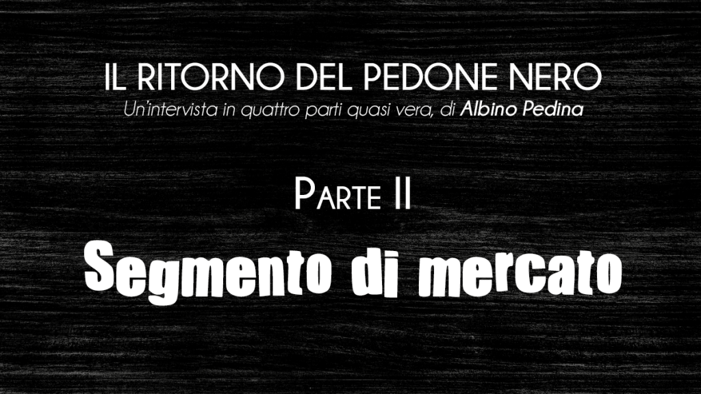 IL RITORNO DEL PEDONE NERO&nbsp;(2/4)
