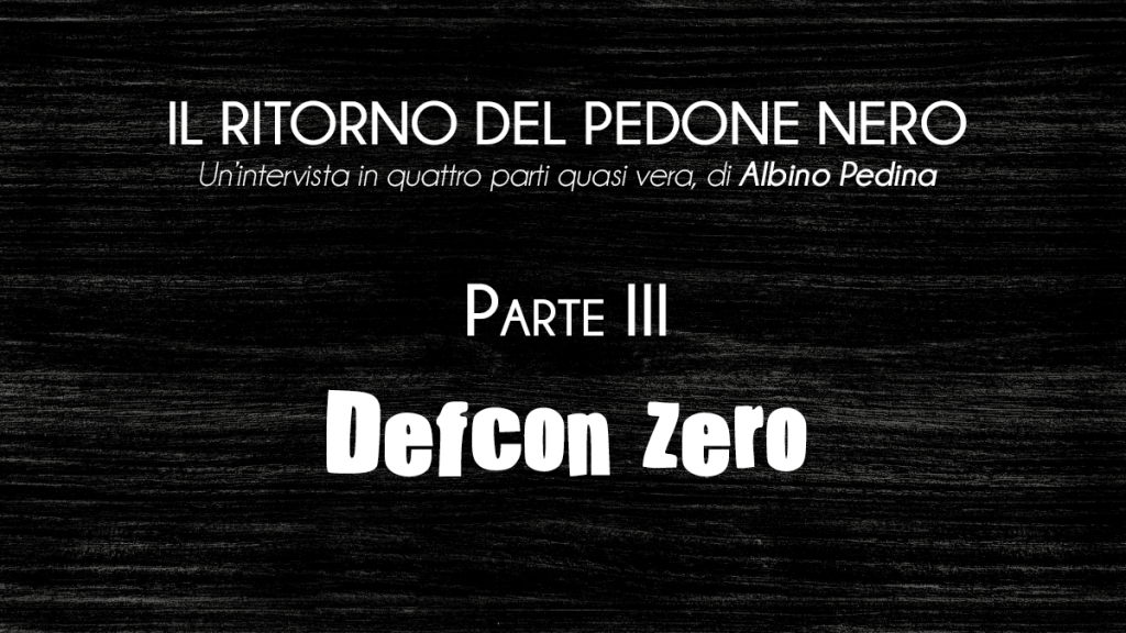 IL RITORNO DEL PEDONE NERO&nbsp;(3/4)